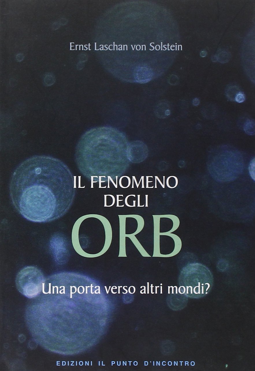 Il fenomeno degli ORB. Una porta verso altri mondi? book