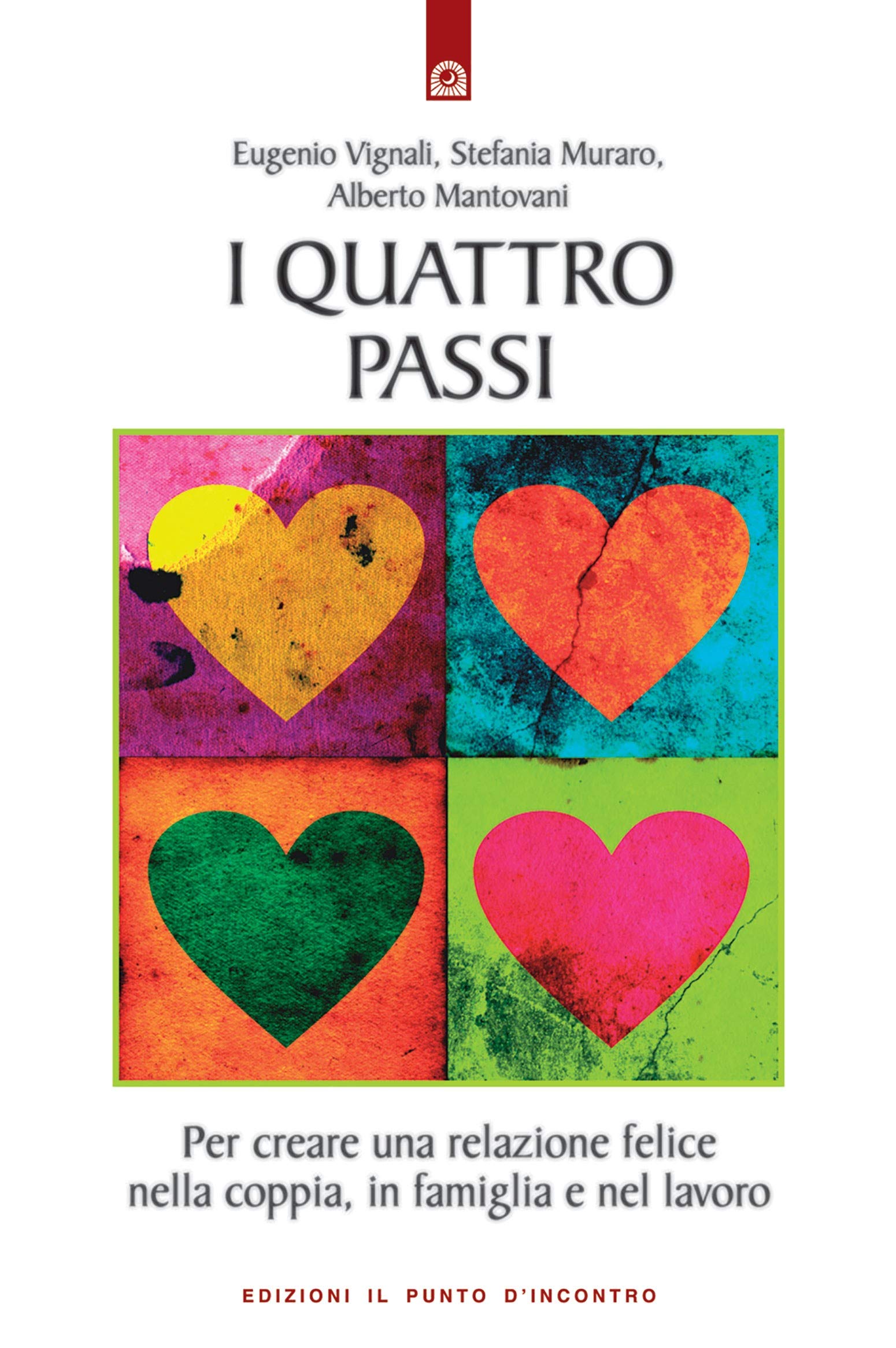I quattro passi. Per creare una relazione felice nella coppia, in famiglia e nel lavoro Books