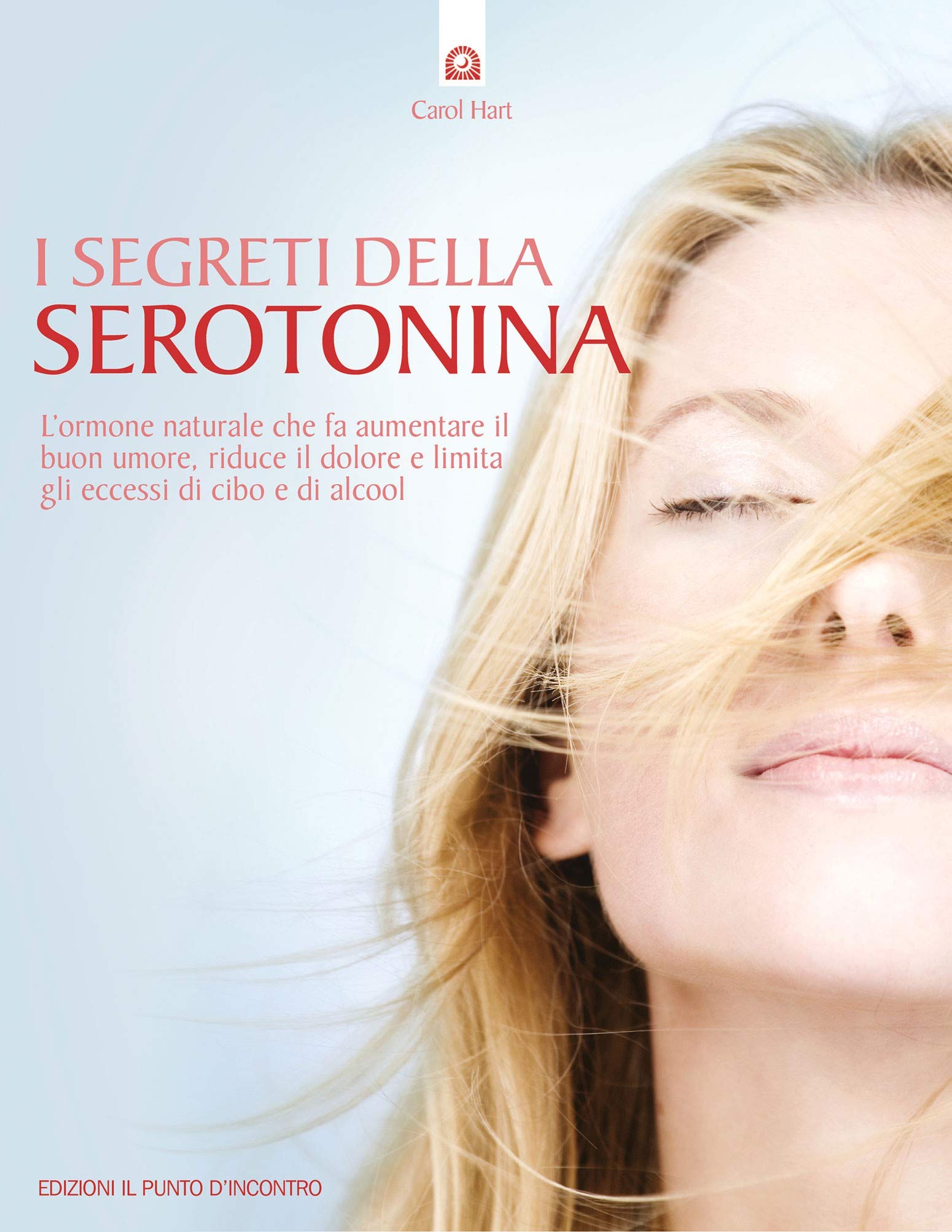 I segreti della serotonina. L'ormone naturale che fa aumentare il buon umore, riduce il dolore e limita gli eccessi di cibo e di alcol Parents & Children