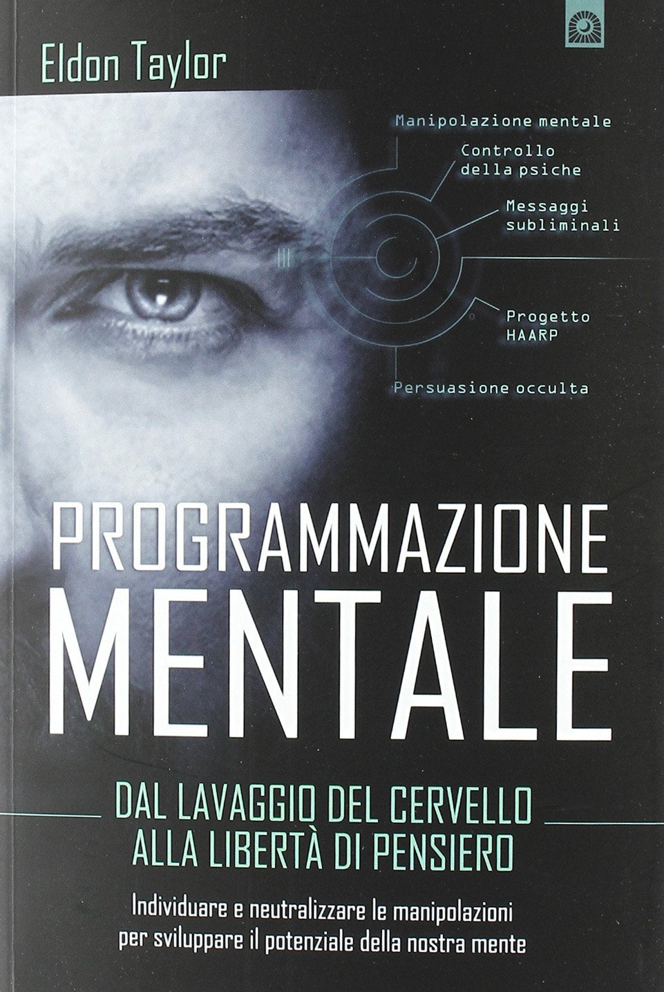 Programmazione mentale. Dal lavaggio del cervello alla libertà di pensiero book