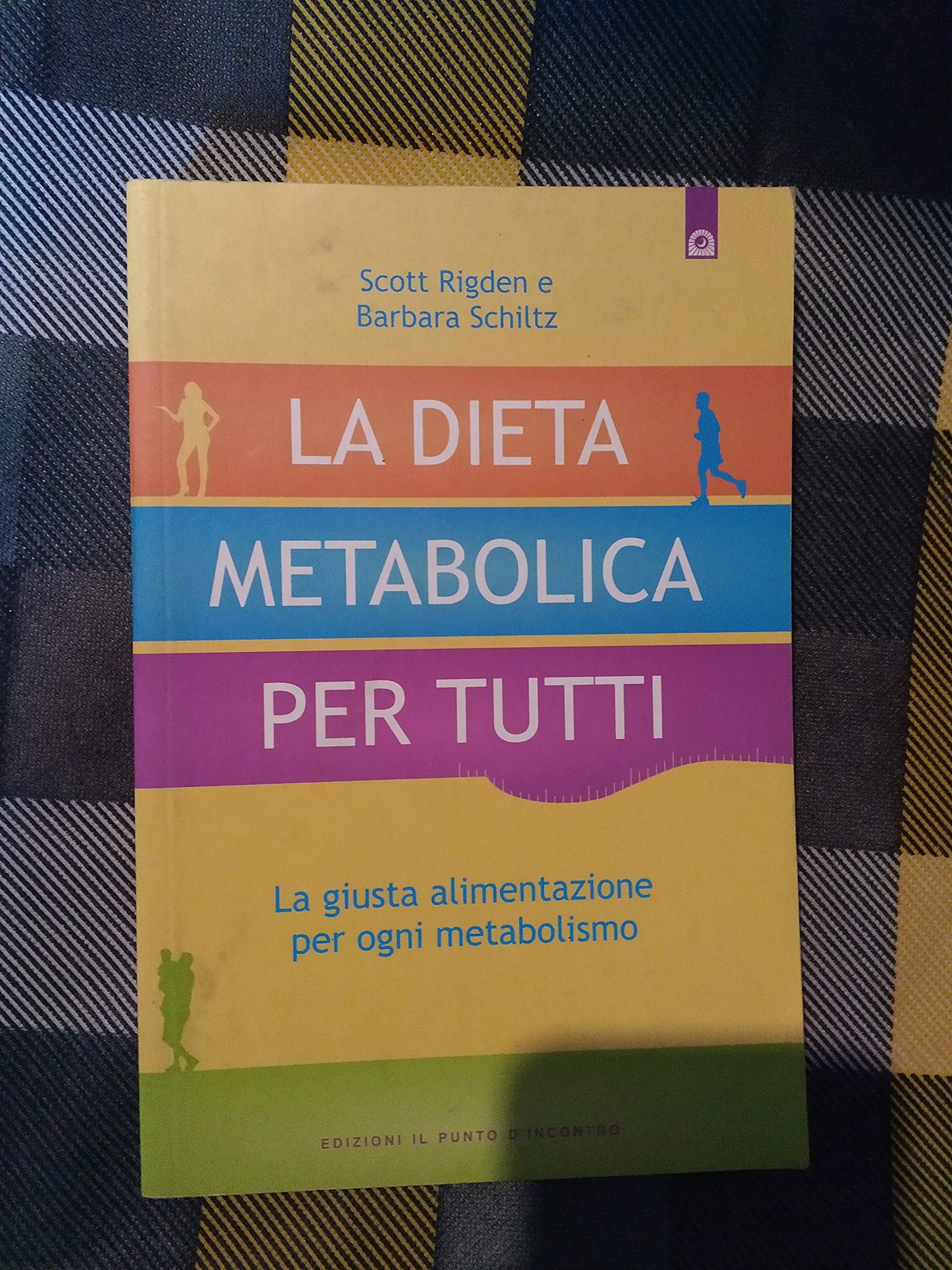 La dieta metabolica per tutti. La giusta alimentazione per ogni metabolismo Business, Finance & Career