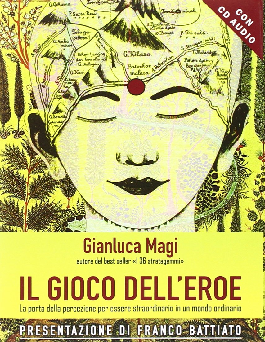 Il gioco dell'eroe. La porta della percezione per essere straordinario in un mondo ordinario. Con CD Audio Lifestyle