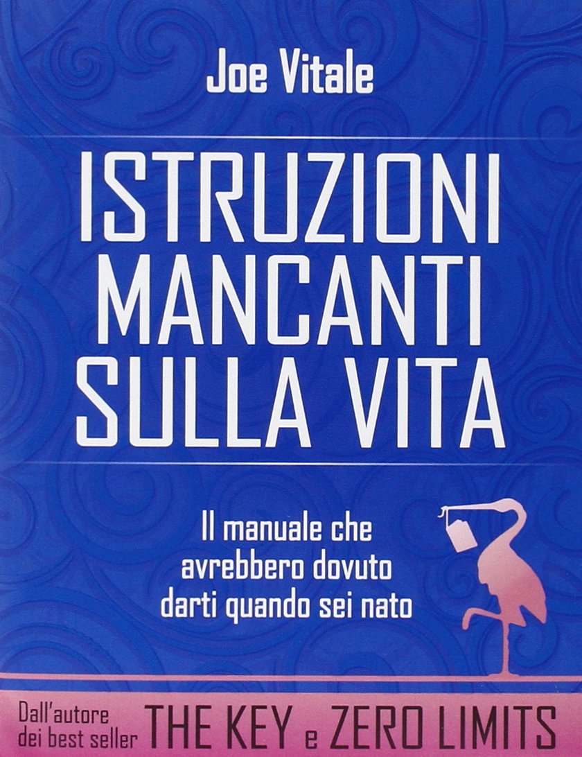 Istruzioni mancanti sulla vita. Il manuale che avrebbero dovuto darti quando sei nato Lifestyle