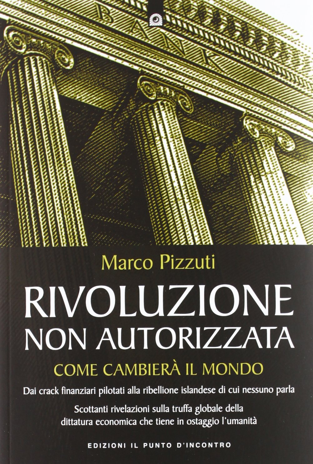 Rivoluzione non autorizzata. Come cambierà il mondo (Attualità) Books