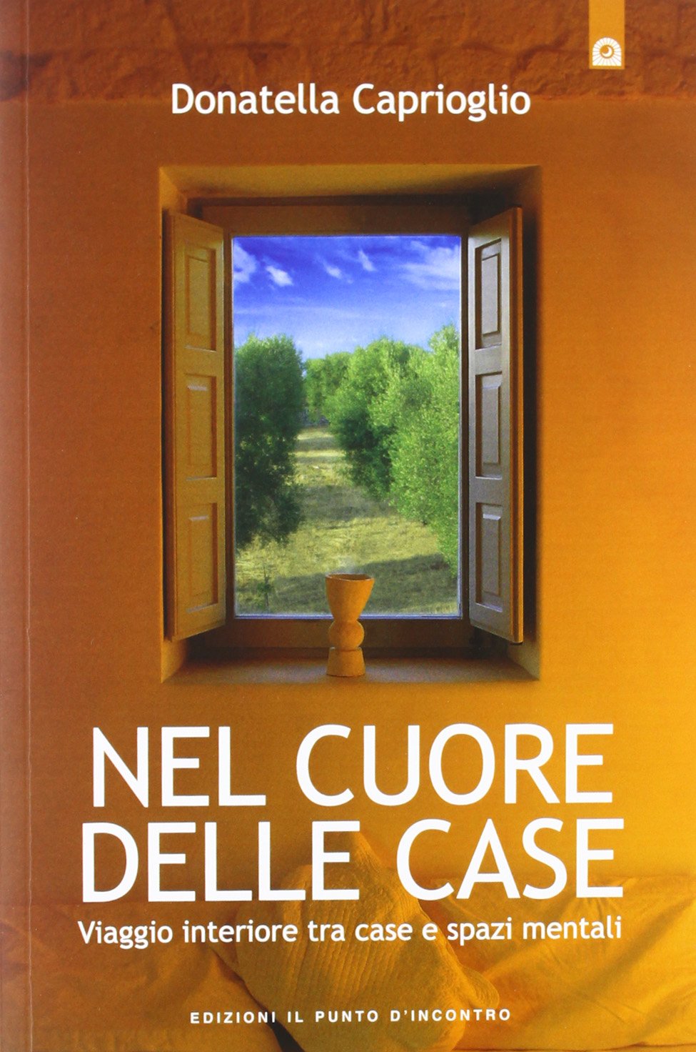 Nel cuore delle case. Viaggio interiore tra case e spazi mentali. Come e perché scegliamo la nostra abitazione Books