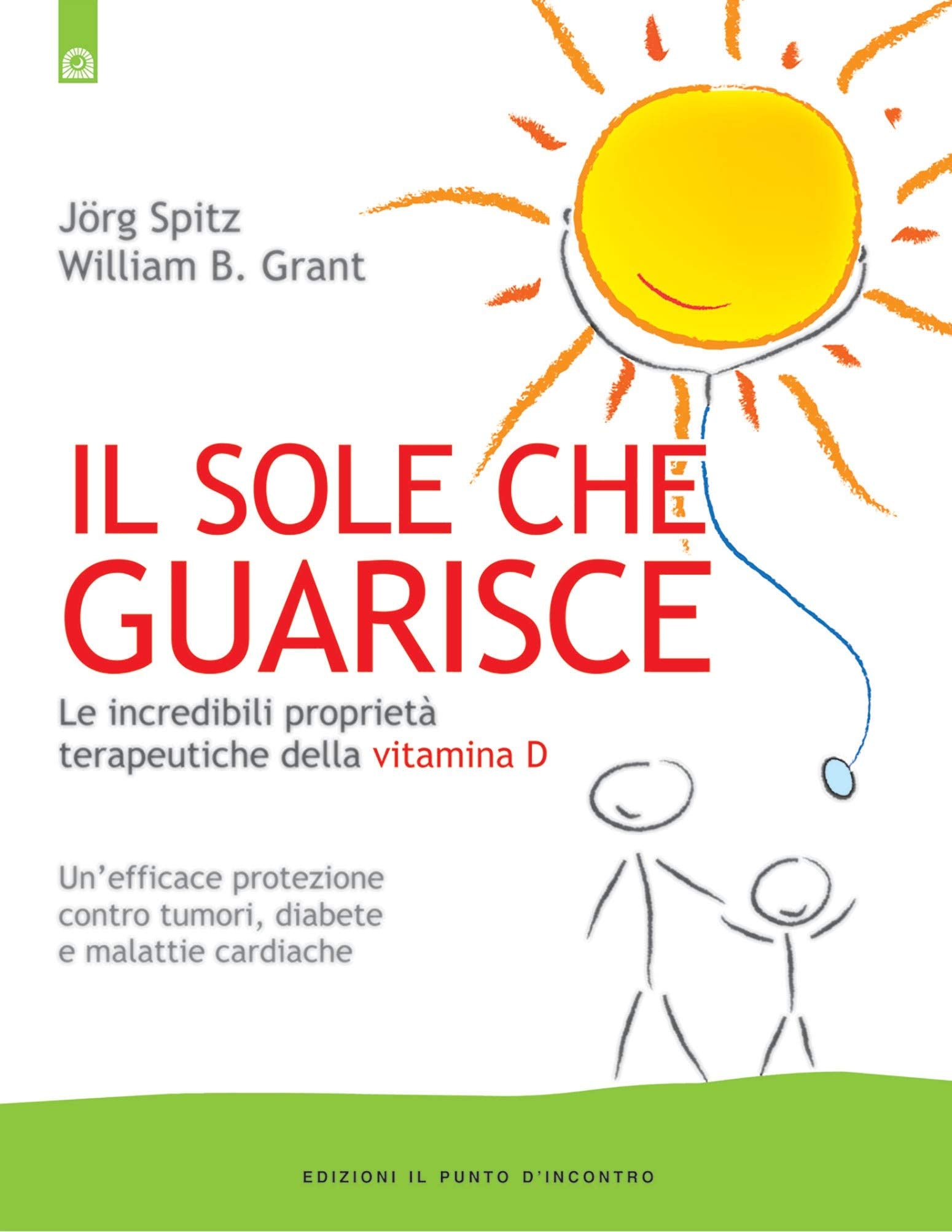 Il sole che guarisce. Le incredibili proprietà terapeutiche della vitamina D (Salute e benessere) Books