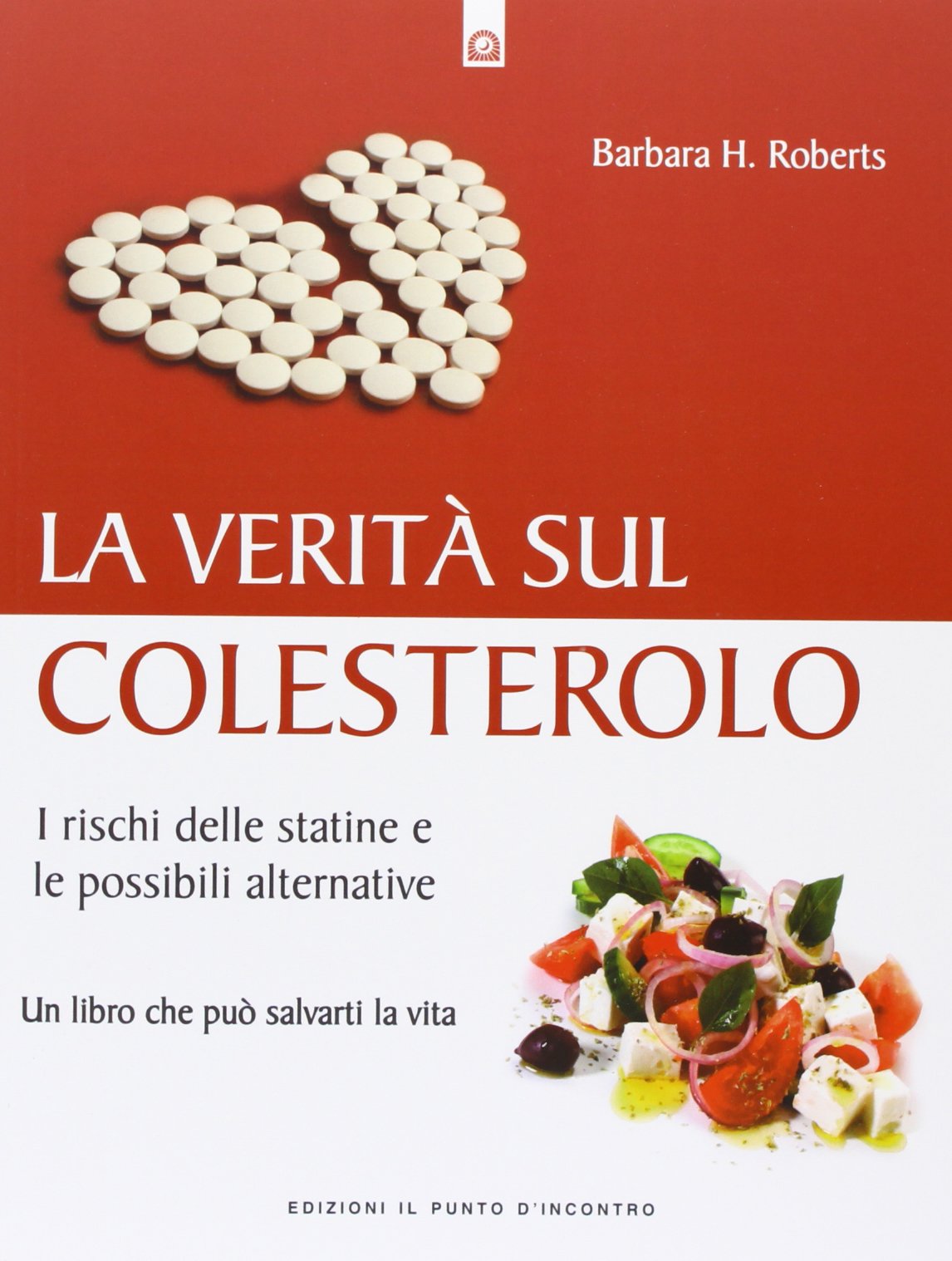 La verità sul colesterolo. I rischi delle statine e le possibili alternative book