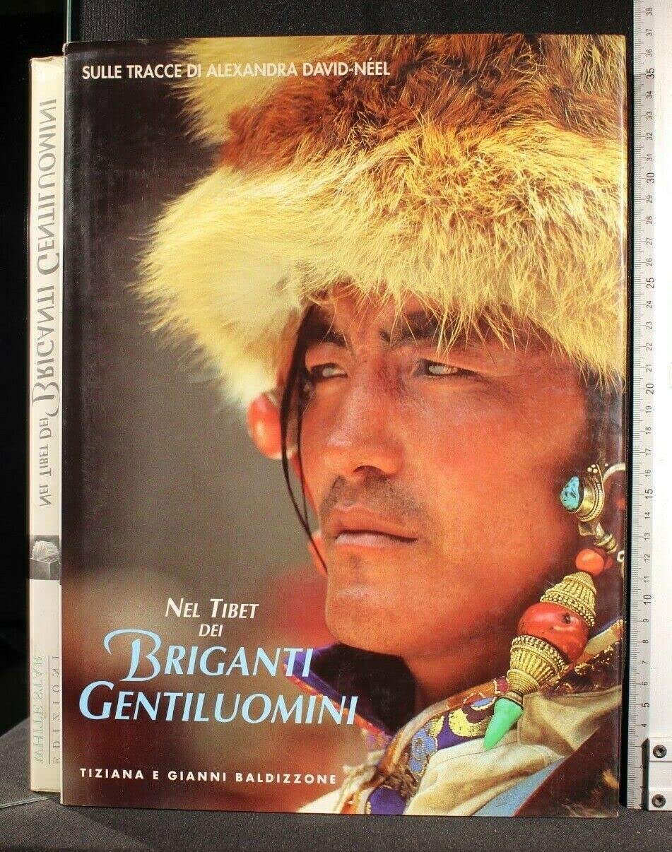 Nel Tibet dei briganti gentiluomini. Sulle tracce di Alexandra David-Néel. Ediz. illustrata book