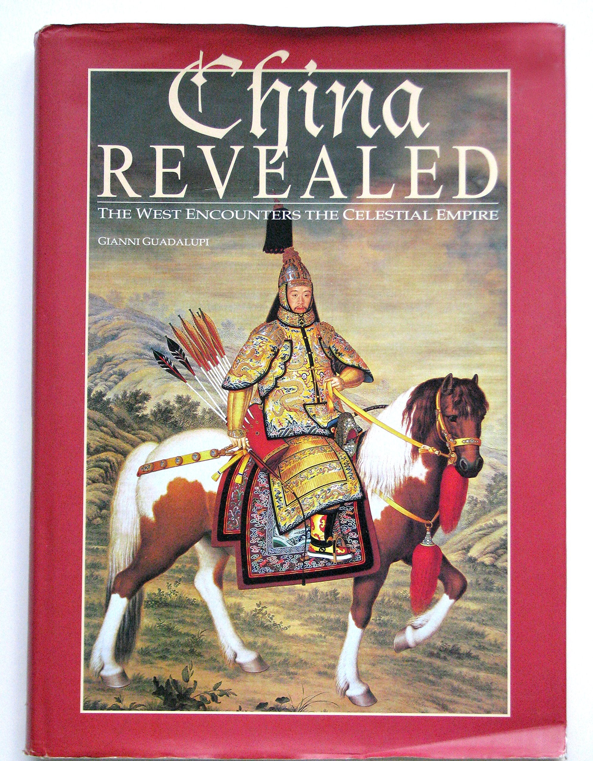 China Revealed: The West Encounters the Celestial Empire book