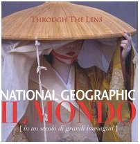 National Geographic. Il mondo (in un secolo di grandi immagini) Photography