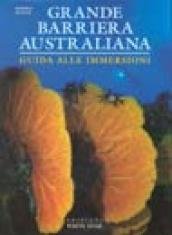 Grande Barriera australiana. Ediz. illustrata (Guide alle immersioni) Leisure & Fun