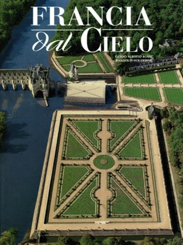 Francia dal cielo. Ediz. illustrata (Il mondo dal cielo) Photography