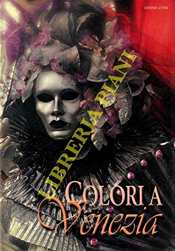 Colori a Venezia. Ediz. a colori book