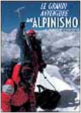 Le grandi avventure dell'alpinismo. Ediz. illustrata (Sfide in alta quota) Leisure & Fun