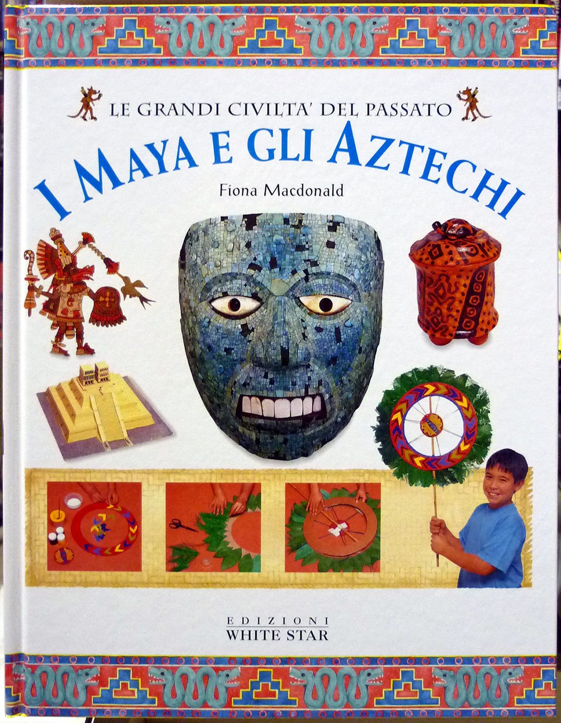 I Maya e gli Atzechi. Ediz. illustrata (Le grandi civiltà del passato) Books