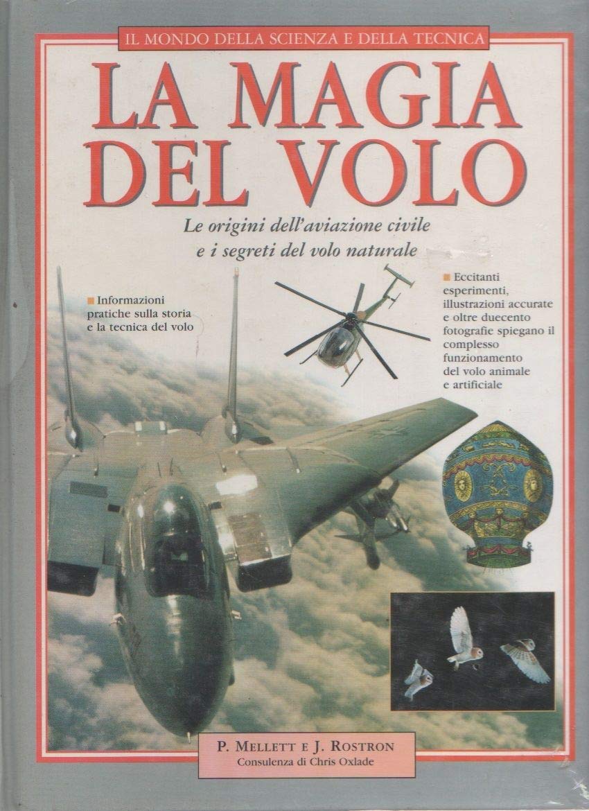 La magia del volo. Le origini dell'aviazione civile e i segreti del volo naturale. Ediz. illustrata book