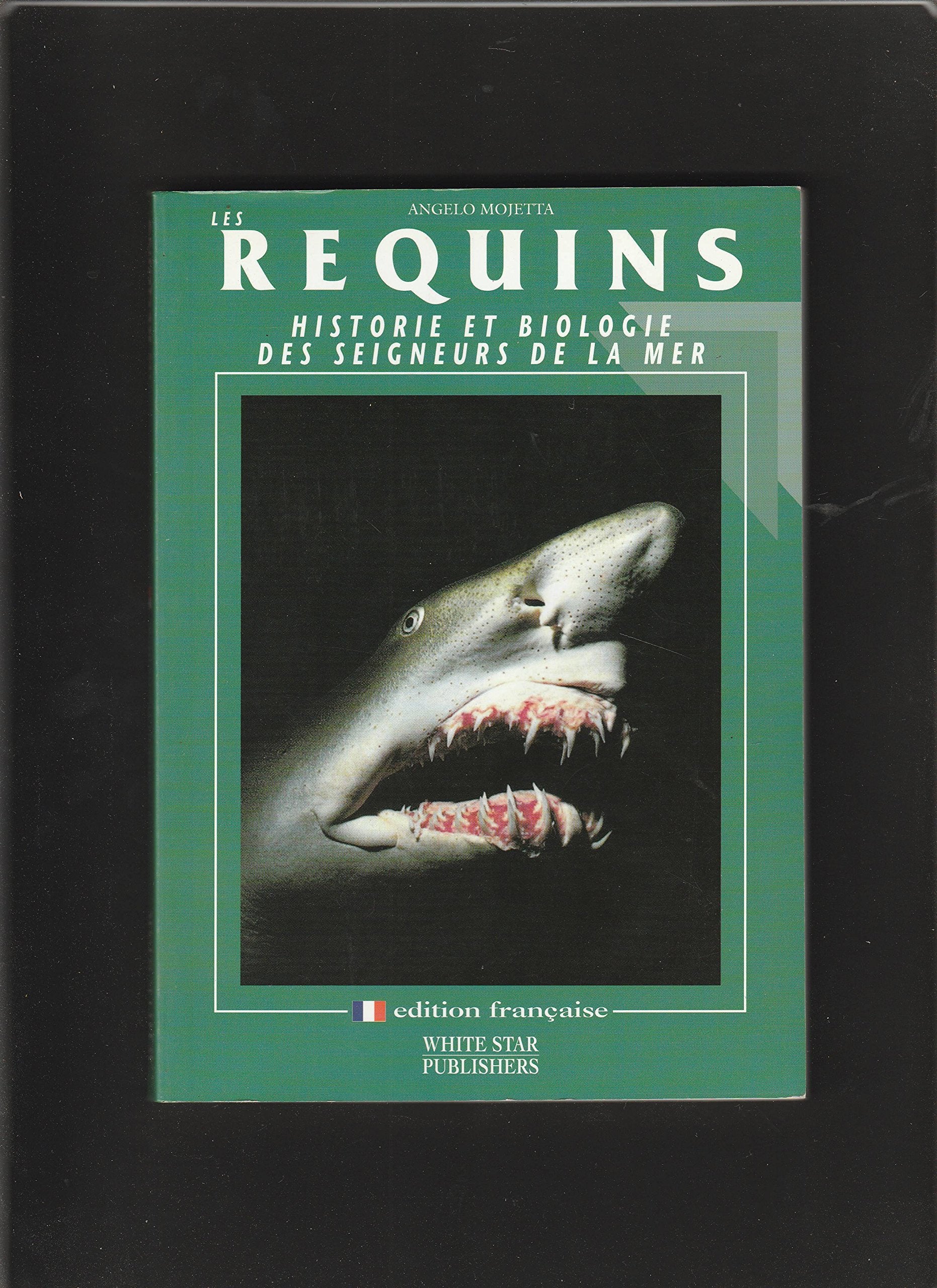 LES REQUINS - HISTOIRE ET BIOLOGIE DES SEIGNEURS DE LA MER book