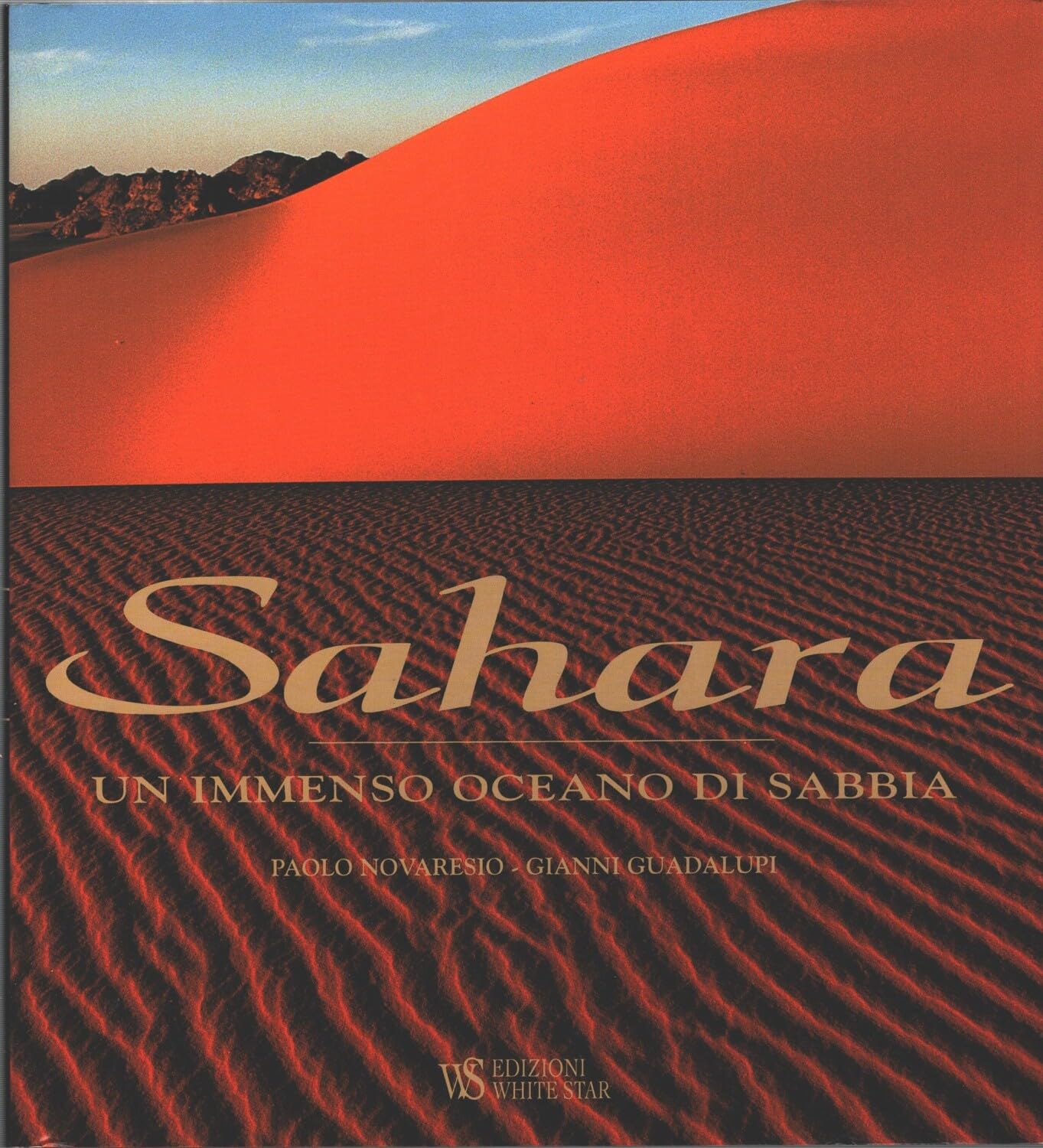 Sahara. Un immenso oceano di sabbia. Ediz. italiana e inglese book