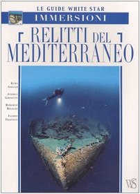 Relitti del Mediterraneo. Ediz. illustrata book