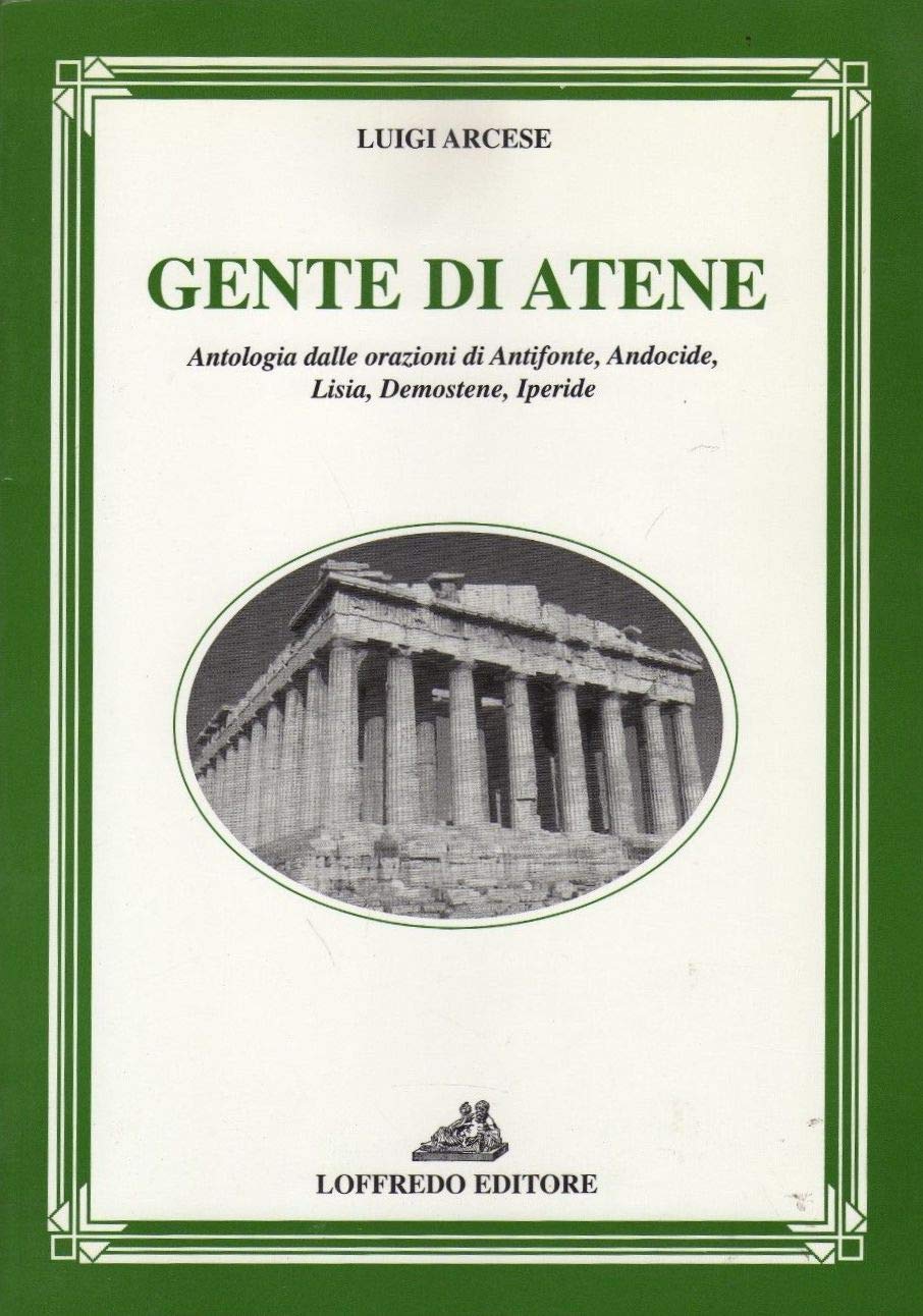 Gente di Atene. Antologia dalle orazioni di... Per il Liceo classico book