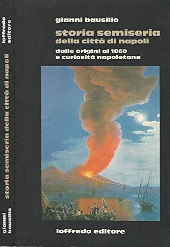 Storia semiseria della città di Napoli dalle origini al 1860 e curiosità napoletane Leisure, Home & Garden