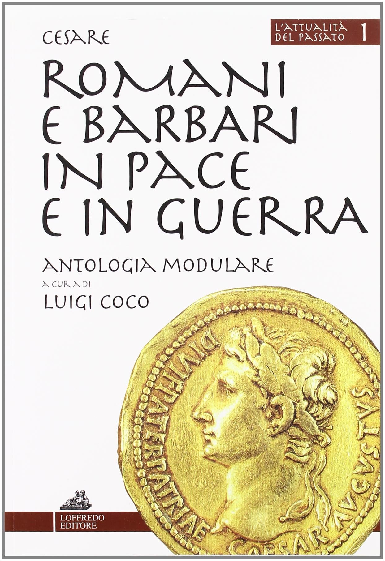 Romani e barbari in pace e in guerra. Per i Licei e gli Ist. Magistrali book