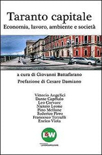 Taranto capitale. Economia, lavoro, ambiente, società book