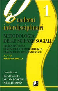 Metodologia delle scienze sociali. Teoria sistemica. Ermeneutica fenomenologica. Ermeneutica trascendentale book