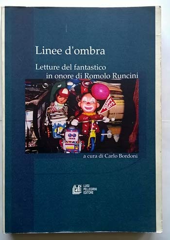 Linee d'ombra. Letture del fantastico in onore di Romolo Runcini Contemporary literature