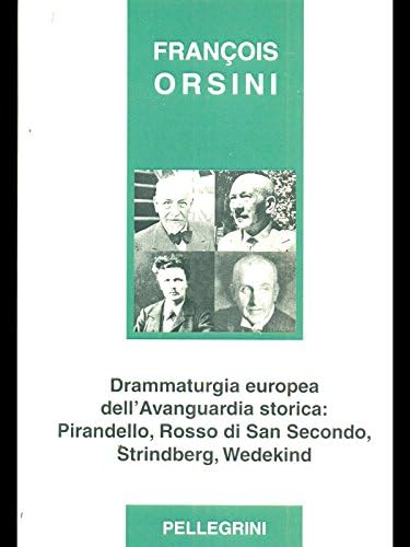 Drammaturgia europea dell'avanguardia storica: Pirandello-Rosso di San Secondo-Strindberg-Wedekind book