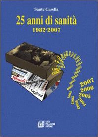 Venticinque anni di sanità. 1982-2007 Medicine