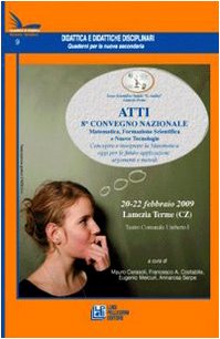Didattica e didattiche disciplinari. Quaderni per la nuova secondaria. Atti del 8º Convegno nazionale matematica, formazione scientifica e nuove tecnologie (Vol. 9) (Quaderni di didattica) Politics & History