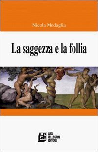 La saggezza e la follia Philosophy
