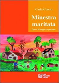Minestra maritata. Gocce di saggezza paesana Poetry