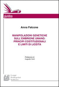 Manipolazioni genetiche sull'embrione umano. Principi costituzionali e limiti di liceità (Thesaurus) Law