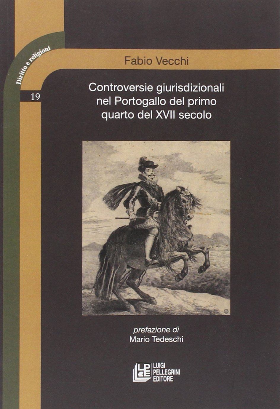 Controversie giurisdizionali nel Portogallo del primo quarto del XVII secolo (Diritto e religione) Law