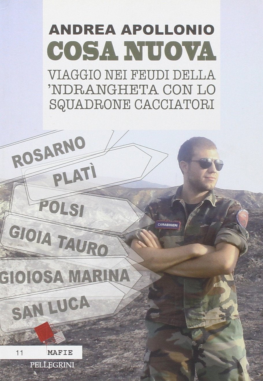 Cosa nuova. Viaggio nei feudi della 'ndrangheta con lo squadrone cacciatori (Mafie) Social Sciences