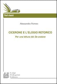 Cicerone e l'elogio retorico. Per una rilettura del De oratore Contemporary literature