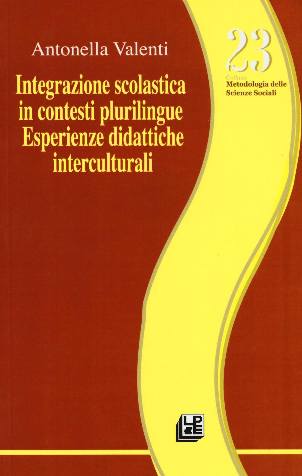Integrazione scolastica in contesti plurilingue. Esperienze didattiche interculturali (Metodologia delle scienze sociali) Politics & History