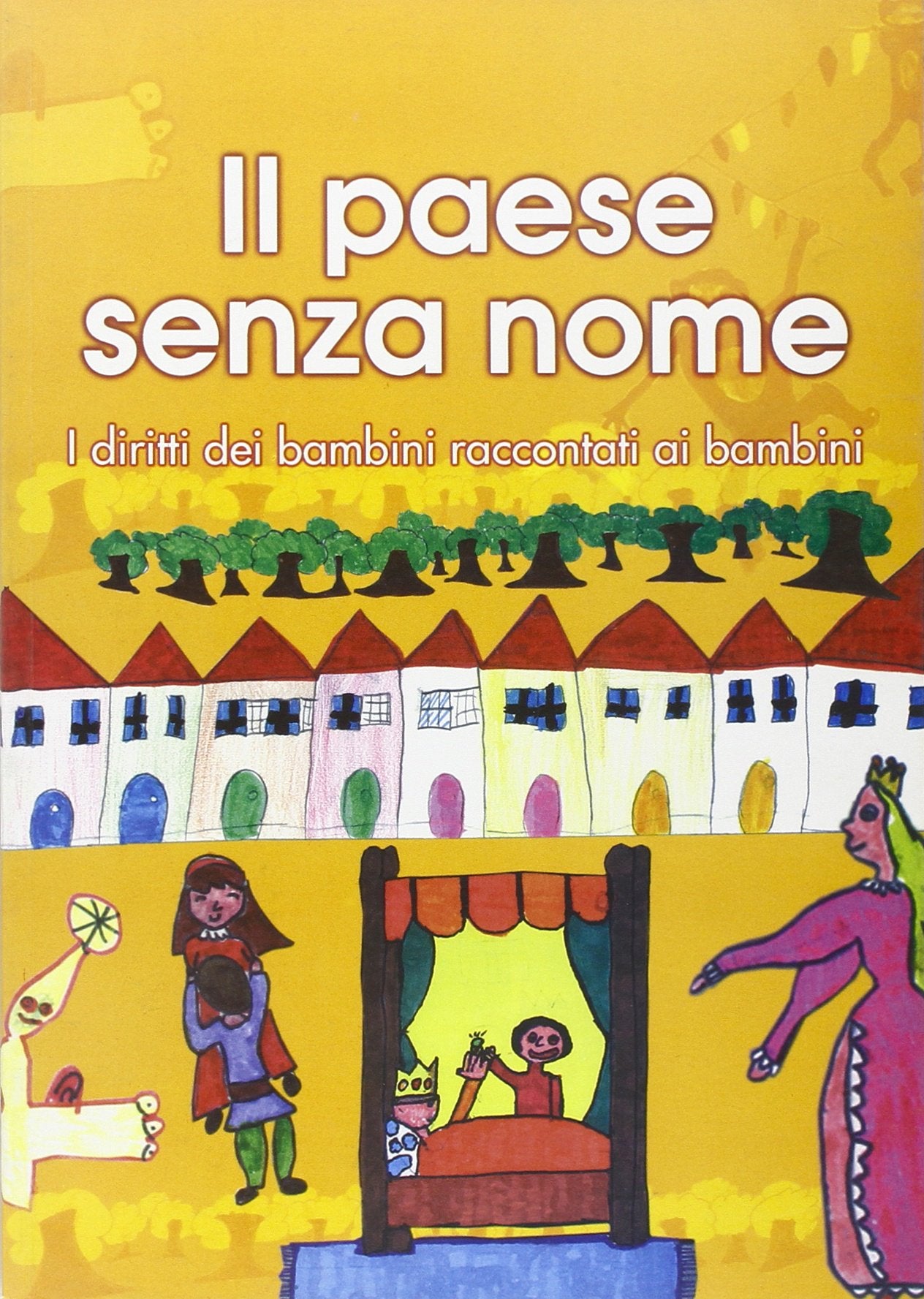 Paese senza nome. Diritti dei bambini raccontati ai bambini book