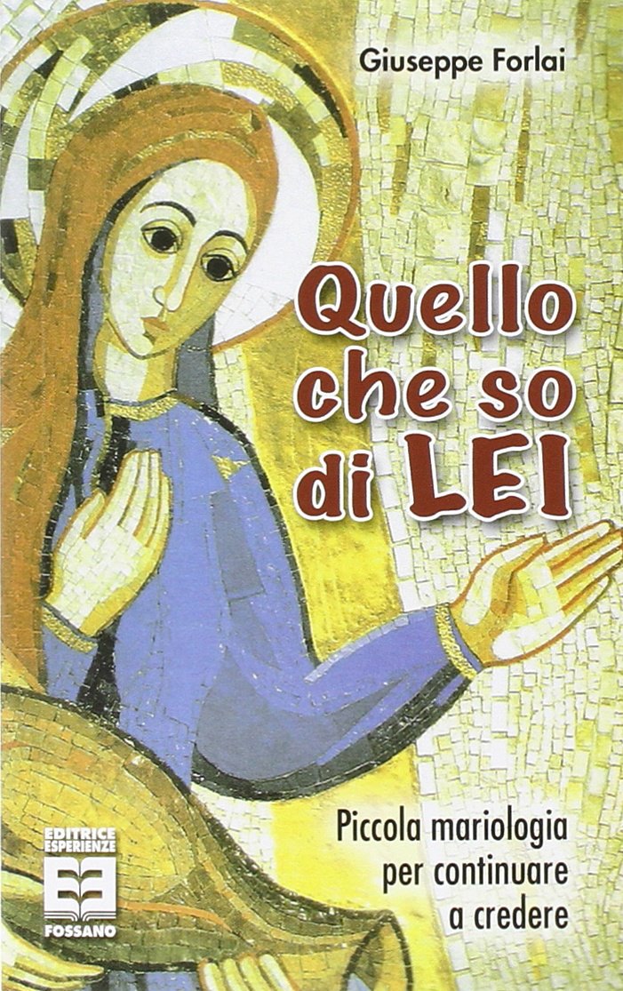 Quello che so di lei. Piccola mariologia continuare credere (Briciole teologiche) Religion & Esotericism