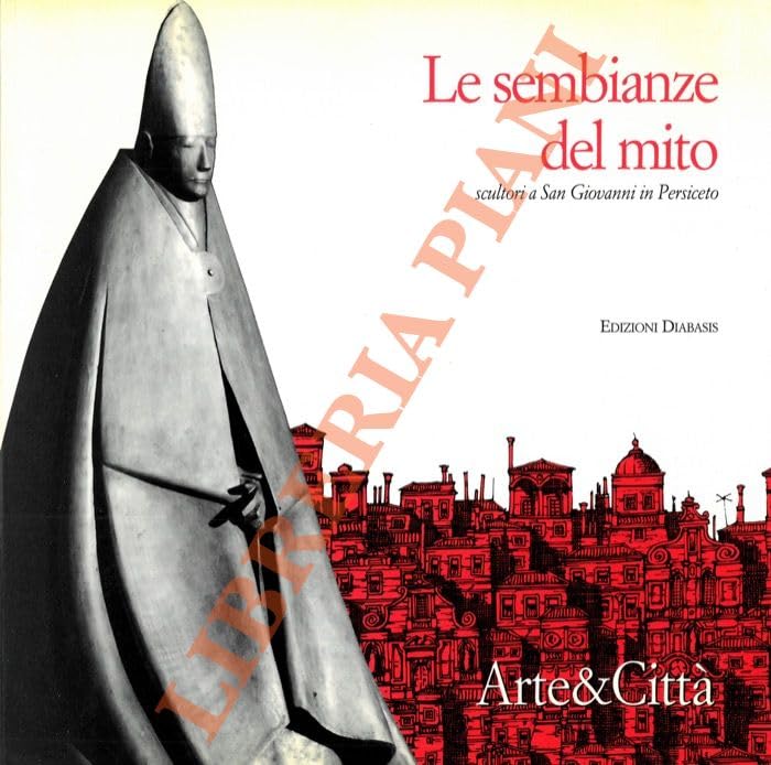 Le sembianze del mito. Scultori a San Giovanni in Persiceto Film, Art & Culture