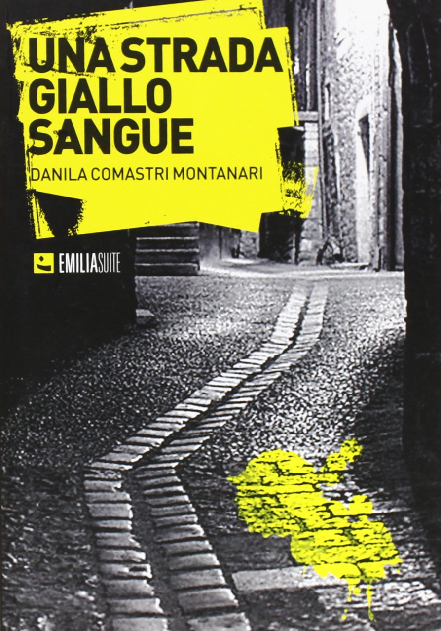 Una strada giallo sangue. Venti secoli di delitti lungo la via Emilia (Il Pomerio. Biblioteca padana) Historical Fiction