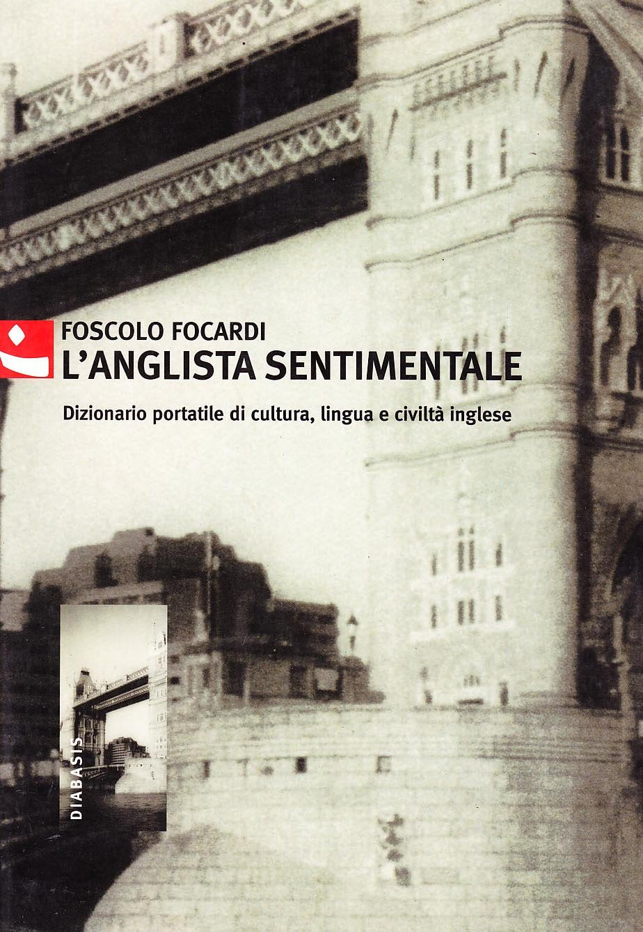 L'anglista sentimentale. Dizionario portatile di cultura, lingua e civiltà inglese book