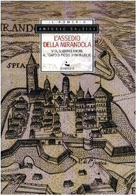 L'assedio della Mirandola. Vita, guerra e amore al tempo di Pico e di papa Giulio book