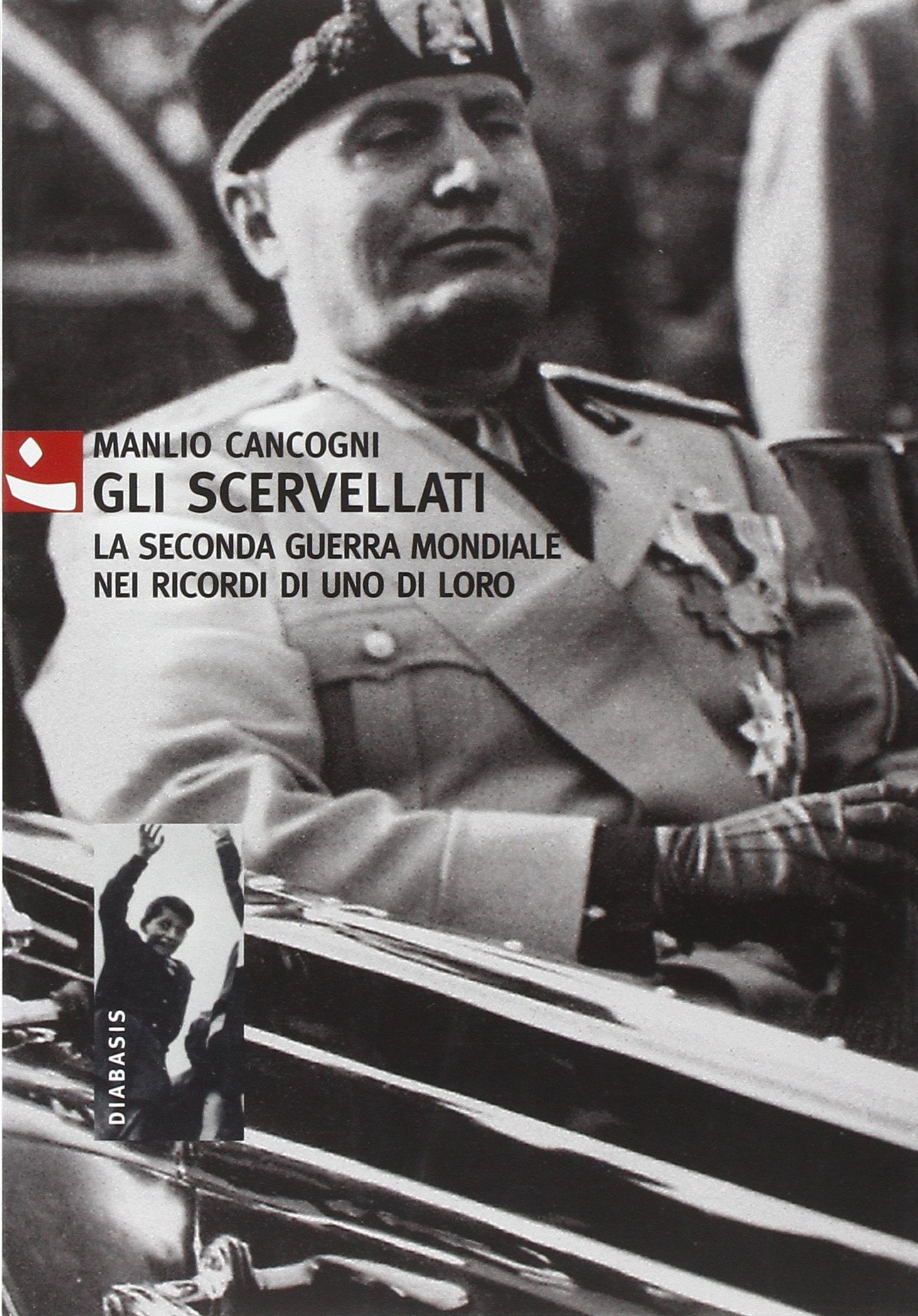 Gli scervellati. La seconda guerra mondiale nei ricordi di uno di loro book