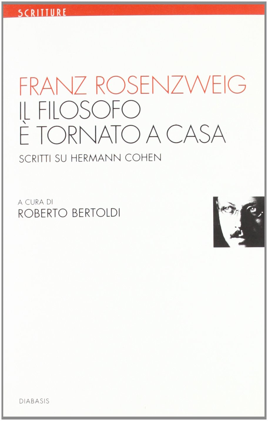 Il filosofo è tornato a casa. Scritti su Hermann Cohen (Scritture) Philosophy