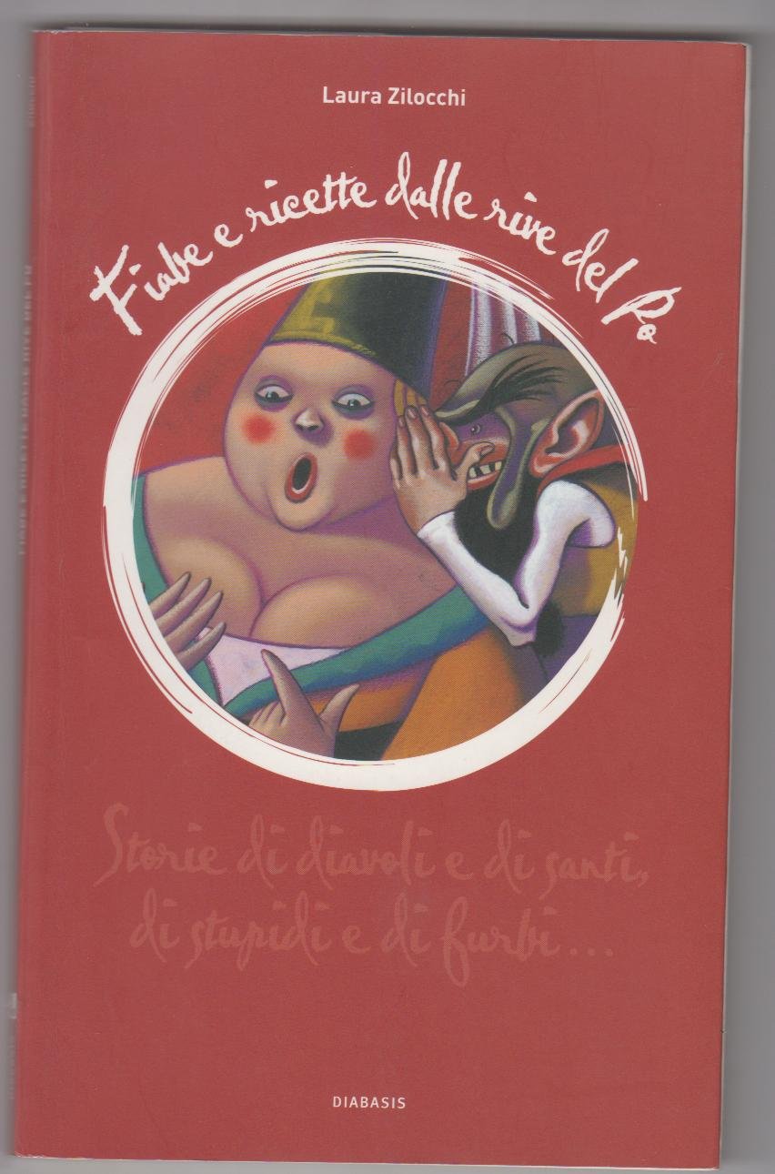 Fiabe e ricette dalle rive del Po. Storie di diavoli e di santi, di stupidi e di furbi... book