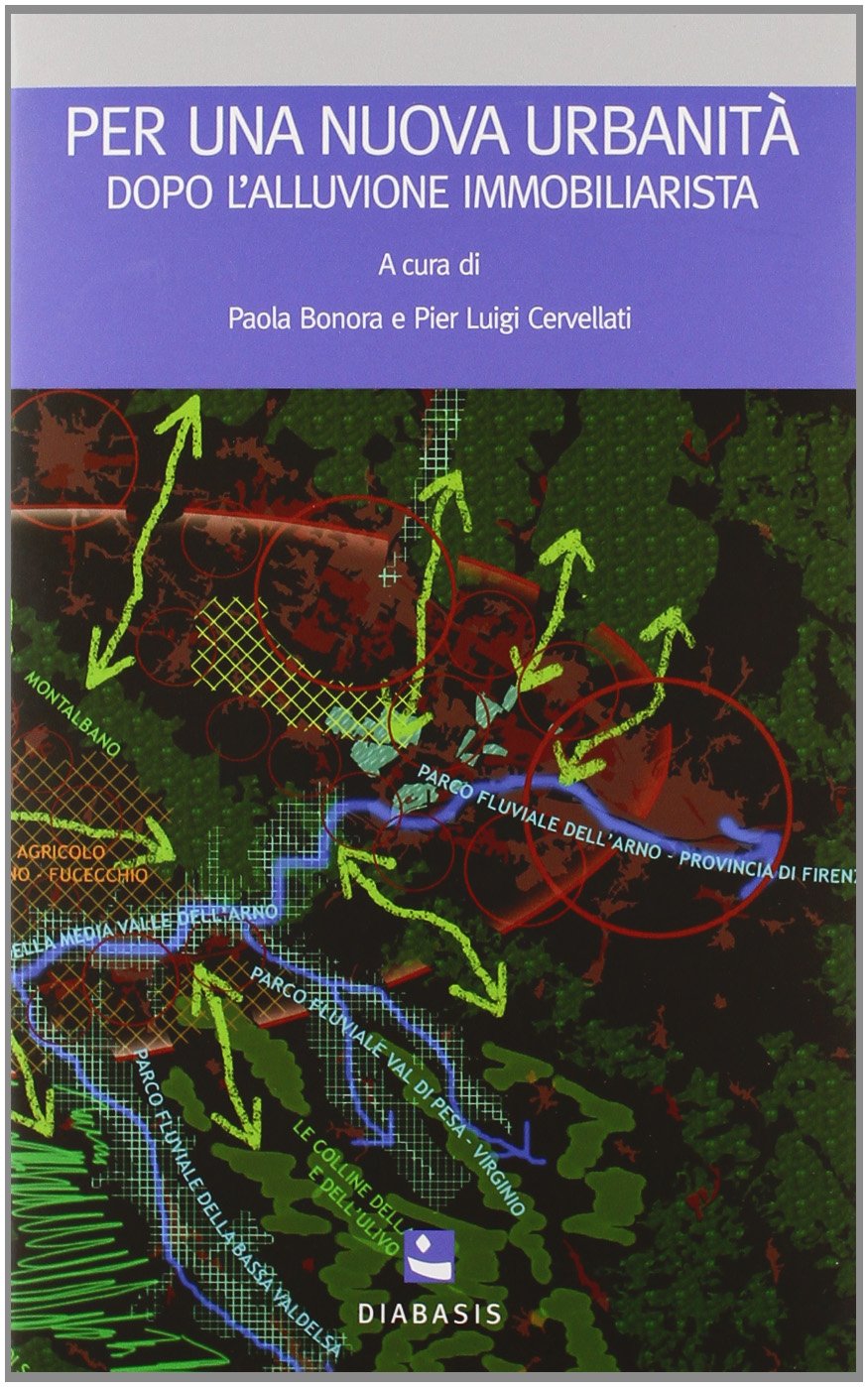 Per una nuova urbanità. Dopo l'alluvione immobiliarista (I muri bianchi) Architecture