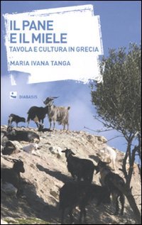 Il pane e il miele. Tavola e cultura in Grecia book